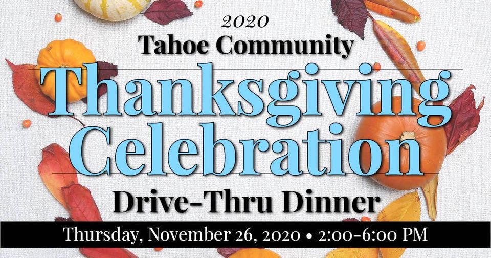 2020 Tahoe Community Thanksgiving Celebration Drive-Thru Dinner ...